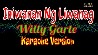 ♫ Iniwanan Ng Liwanag Karaoke - Willy Garte ♫