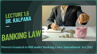 LEC1.5-Banking Law:Powers Granted to RBI under Banking Laws Amendment Act 2012         #india #exam