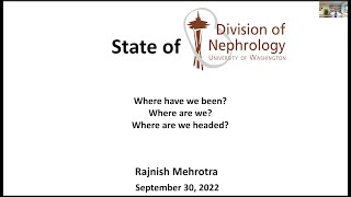 Rajnish Mehrotra, MD, MS -  State of the UW Division of Nephrology 2022
