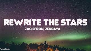 Zac Efron, Zendaya - Rewrite The Stars (Lyrics / Lyrics Video)