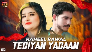 Tediyan Yadaan | Raheel Rawal | (Official Video) | Thar Production