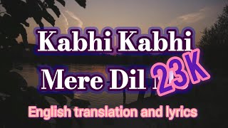 Kabhi Kabhi Mere Dil Mein - Mukesh cover Imtiyaz Talkhani English lyrical translation Amitabh Rakhi