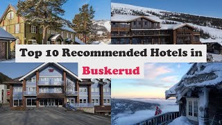 Top 10 Recommended Hotels In Buskerud | Luxury Hotels In Buskerud