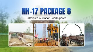 NH-17 Package 8: Bilasipura Guwahati Road Update