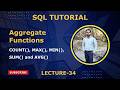 34. SQL Aggregate Functions | COUNT(), MAX(), MIN(), SUM(), and AVG()