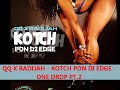 qq x radijah kotch pon di edge one drop pt.2 single july 2013