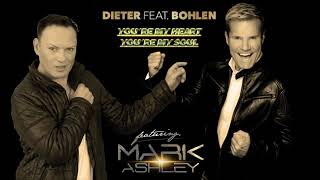 Dieter Bohlen Feat. Mark Ashley - You're My Heart You're My Soul