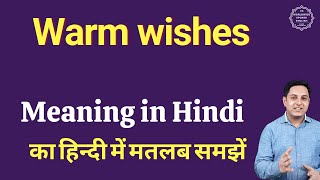 Warm wishes meaning in Hindi | Warm wishes ka matlab kya hota hai