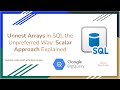 84. Unnest Arrays in SQL the Unpreferred Way - Scalar Approach Explained