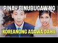 Ang MASAKLAP na NARANASAN ng ISANG PINAY sa isang KOREANONG ASAWA at BIYENAN