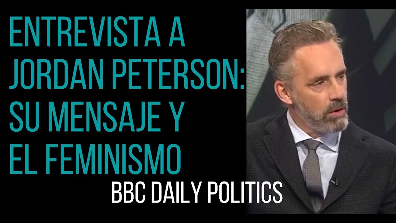 Entrevista A Jordan Peterson: Su Mensaje Y El Feminismo - YouTube