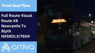 RDS: Full Route Visual | Arriva Northumbria Bus Route X8 - Newcastle to Blyth | NK59DLX/7604