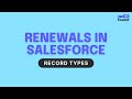 Renewals In Salesforce Part 2: Opportunity Record Type