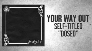 Your Way Out - Dosed