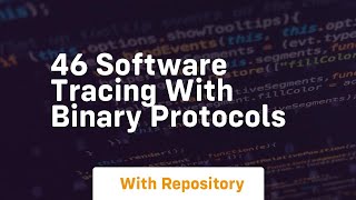 46 software tracing with binary protocols