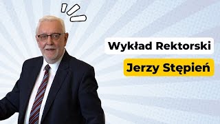 Wykład Rektorski pt. „Znaczenie systemu prawnego w nowoczesnym państwie” - Jerzy Stępień