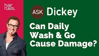 Can Daily Wash \u0026 Go Cause Damage?