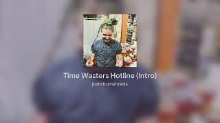 Time Wasters Hotline (Intro)