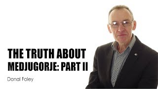 58: The Truth About Medjugorje: Part II—Q\u0026A With Donal Foley