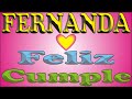 FELIZ CUMPLE - FERNANDA - DEDICADO - FELIZ CUMPLEAÑOS - CUMPLEAÑOS Y ANIVERSARIO