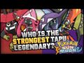 who is the strongest new legendary tapu pokemon in pokemon sun and moon