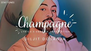 CHAMPAGNE (Lyrics/English Translation) Diljit Dosanjh Intense | Raj Ranjodh | MoonChild Era
