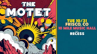 The Motet - Live at 10 Mile Music Hall - Frisco, CO 10/31/2023 (FULL SHOW)