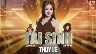 TÁI SINH REMIX - TÙNG DƯƠNG x THỦY LÊ COVER x DOMINO REMIX | Chìm Vào Trong Ánh Mắt Đắm Đuối Remix