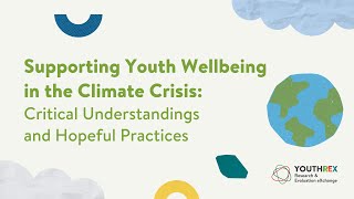 Supporting Youth Wellbeing in the Climate Crisis: Critical Understandings and Hopeful Practices