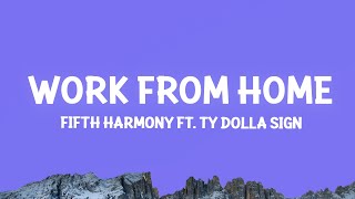 Fifth Harmony - Work From Home Lyrics Ft Ty Dolla Ign