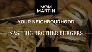 Nash Burgers - Your Neighbourhood with MGM MARTIN