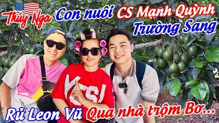 Con nuôi CS Mạnh Quỳnh là Trường Sang rủ Leon Vũ qua nhà trộm Bơ…