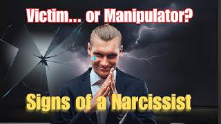 Signs You're Dealing with a Narcissist Playing the Victim