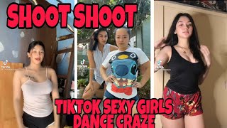 SHOOT SHOOT TIKTOK DANCE CRAZE HOT AND SEXY GIRLS | TRENDING TIKTOK COMPILATION