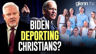 EXPOSED: Biden's Deportation of Christian Family Is Modern-Day PERSECUTION | Glenn TV | Ep 309