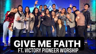 GIVE ME FAITH  | ELEVATION WORSHIP COVER | Ft. VICTORY PIONEER WORSHIP