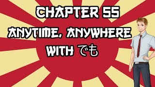 Learn Japanese From Some Guy - Chapter 55: Anytime, anywhere with でも
