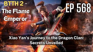 [EP568] Xiao Yan's Journey to the Dragon Clan: Secrets Unveiled