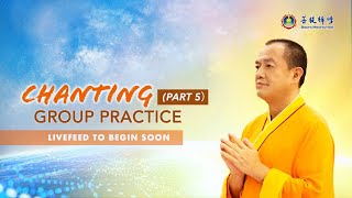 Chanting Group Practice (Part 5, Day 1)