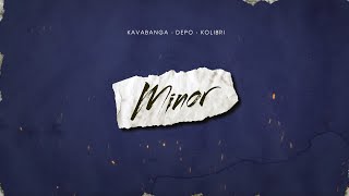 kavabanga Depo kolibri - Minor (Новинка 🎧🇺🇦 2024)