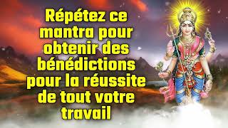 Répétez ce mantra pour obtenir des bénédictions pour la réussite de tout votre travail