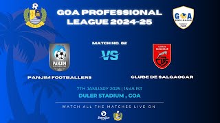 MATCH 62 | PANJIM FOOTBALLERS VS CLUB DE SALGAOCAR | PRO LEAGUE 2024-25