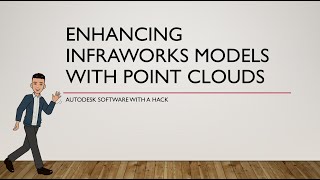 Enhancing InfraWorks Models with Point Clouds