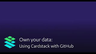 Own your data: Using Cardstack with GitHub - Cardstack Developer Series