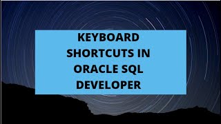 ORACLE SQL DEVELOPER SHORTCUTS