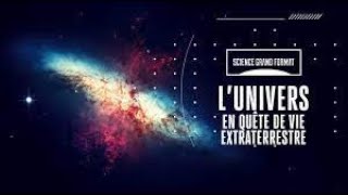 En Quête de vie Extraterrestre -  Ou sont-ils dans l'univers ? Science Grand Format ( France 5 )
