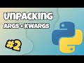 Intermediate Python - Unpacking, args + kwargs