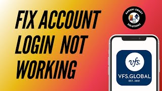 How to Fix VFS Account Login Not Working 2025