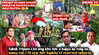 Tabuk Tripura CAA wng khe ADC o hapya da rong no wansa rok.? 70 year ADC hapkha ST reserved swbaywi.