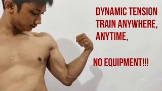 Dynamic Tension Train Anywhere, Anytime. No Equipment . . . ! ! !